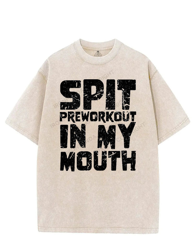 SPIT PREWORKOUT IN MY MOUTH VINTAGE GYM SHIRT