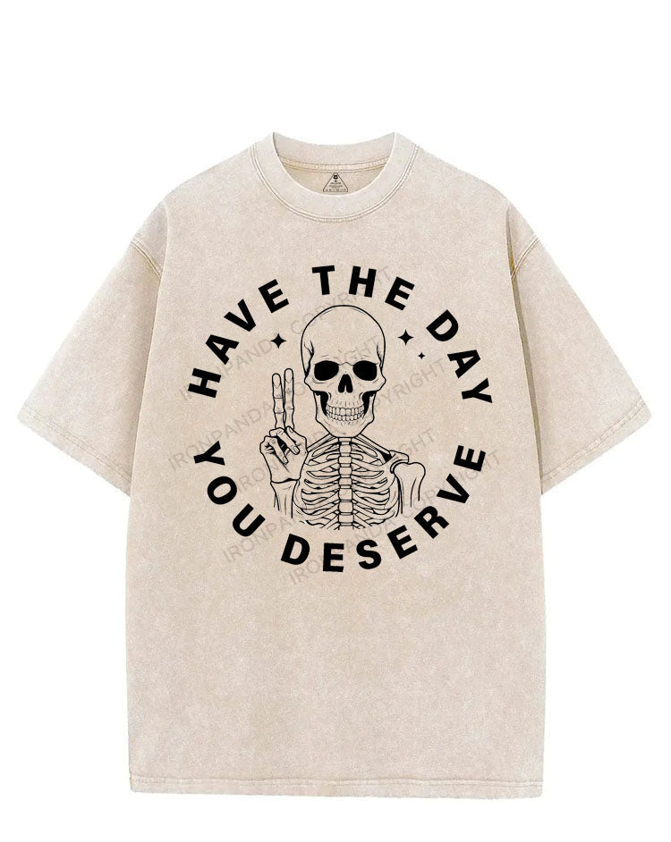 HAVE THE DAY YOU DESERVE SKELETON VINTAGE GYM SHIRT