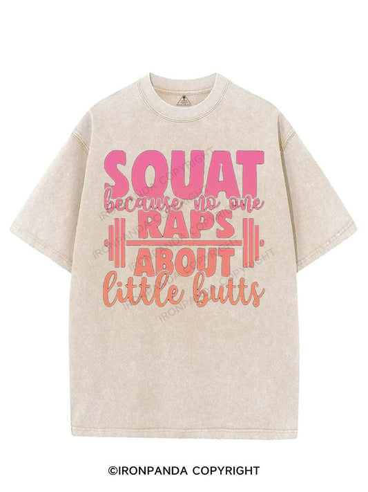 SQUAT BECAUSE NO ONE RAPS ABOUT LITTLE BUTTS VINTAGE GYM SHIRT
