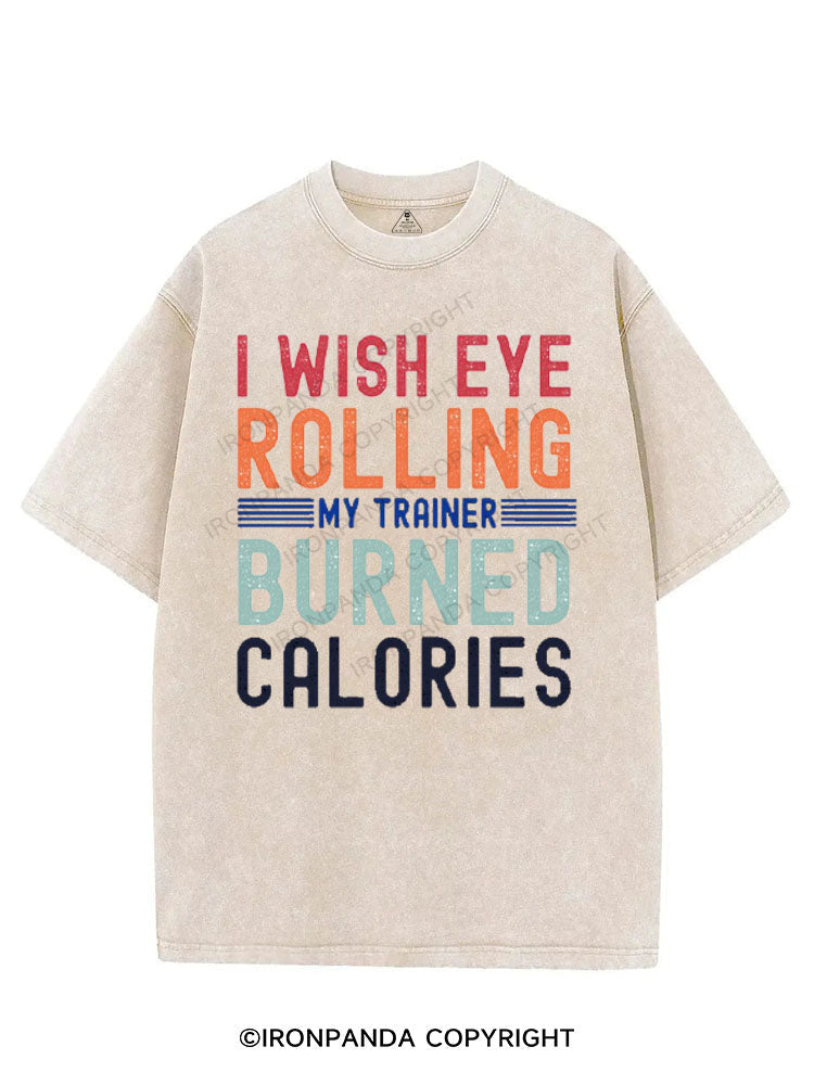 I WISH EYE ROLLING BURNED CALORIES VINTAGE GYM SHIRT