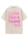 TRAIN LIKE A BEAST LOOK LIKE A BEAUTY VINTAGE GYM SHIRT