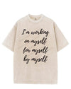 I'M WORKING ON MYSELF FOR MYSELF BY MYSELF VINTAGE GYM SHIRT
