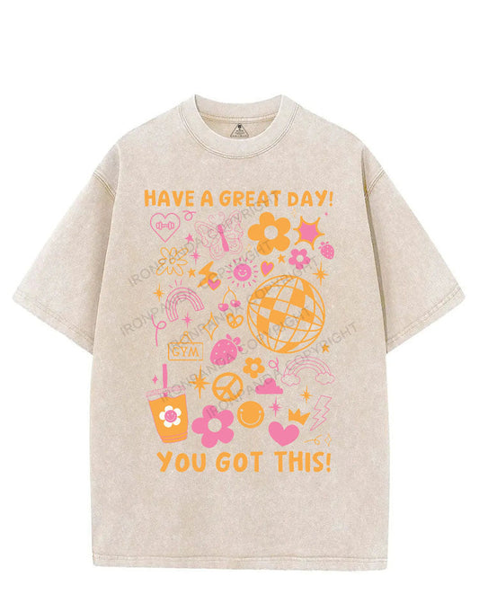 HAVE A GREAT DAY YOU GOT THIS VINTAGE GYM SHIRT