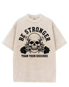 BE STRONGER THAN YOUR EXCUSES VINTAGE GYM SHIRT