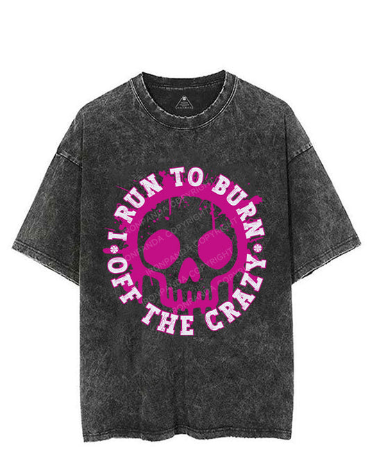 I RUN TO BURN OFF THE CRAZY VINTAGE GYM SHIRT