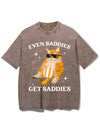 EVEN BADDIES GET SADDIES VINTAGE GYM SHIRT