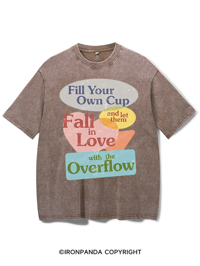 FILL YOUR OWN CUP AND LET THEM FALL IN LOVE WITH THE OVERFLOW VINTAGE GYM SHIRT