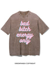 BAD BITCH ENERGY ONLY VINTAGE GYM SHIRT