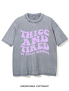 THICC AND TIRED OF THESE BITCHES VINTAGE GYM SHIRT