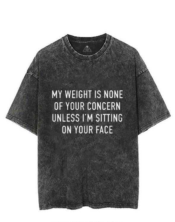 MY WEIGHT IS NONE OF YOUR CONCERN  VINTAGE GYM SHIRT