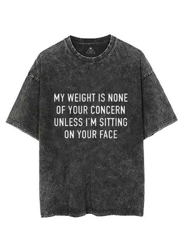 MY WEIGHT IS NONE OF YOUR CONCERN  VINTAGE GYM SHIRT
