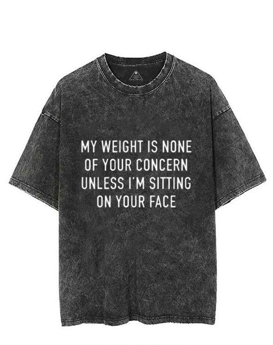 MY WEIGHT IS NONE OF YOUR CONCERN  VINTAGE GYM SHIRT
