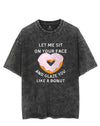 Let me sit on your face and glaze you like a donut VINTAGE GYM SHIRT