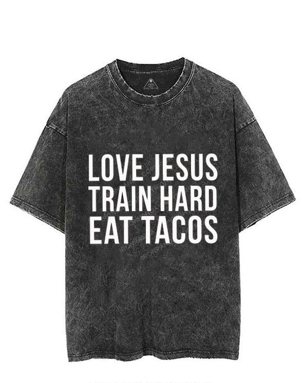 LOVE JESUS TRAIN HARD EAT TACOS VINTAGE GYM SHIRT