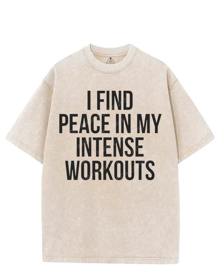 I FIND PEACE IN MY INTENSE WORKOUTS VINTAGE GYM SHIRT