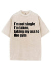 TAKING MY ASS TO THE GYM VINTAGE GYM SHIRT
