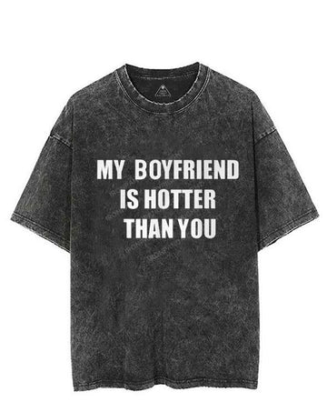 MY BOYFRIEND IS HOTTER THAN YOU VINTAGE GYM SHIRT