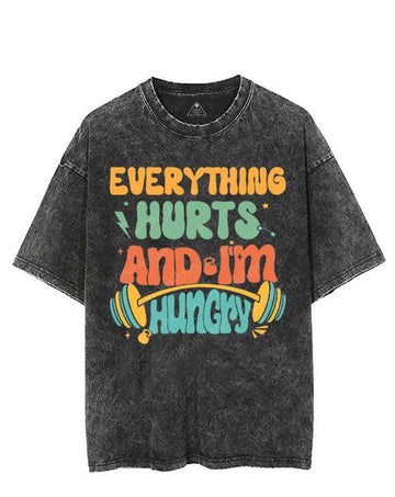 EVERYTHING HURTS AND I'M HUNGRY VINTAGE GYM SHIRT