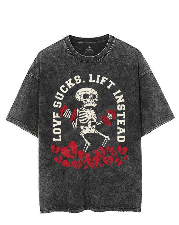 LOVE SUCKS, LIFT INSTEAD VINTAGE GYM SHIRT