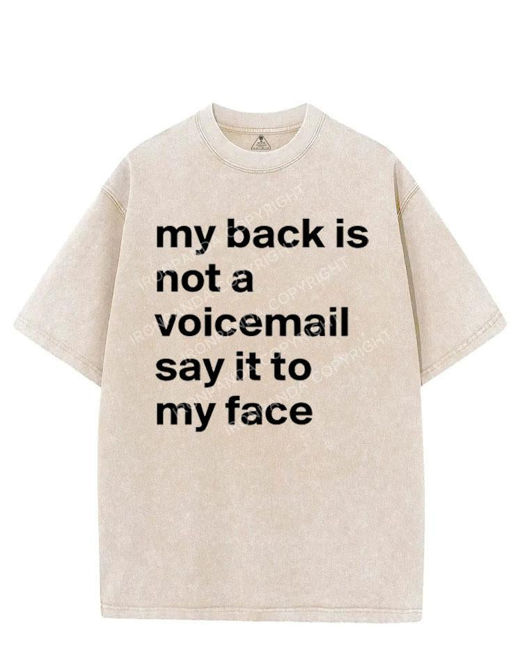MY BACK IS NOT A VOICEMAIL SAY IT TO MY FACE VINTAGE GYM SHIRT