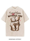 I CAN'T BEAR TO BE WITHOUT YOU VINTAGE GYM SHIRT