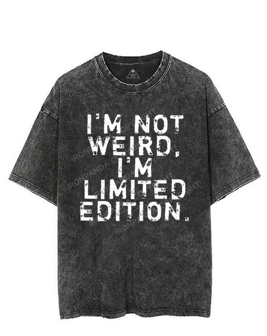 I'M NOT WEIRD I'M LIMITED EDITION VINTAGE GYM SHIRT