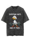 EVERYTHING HURTS AND I M TIRED VINTAGE GYM SHIRT