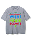 MY CHRISTMAS WISH MORE SQUATS VINTAGE GYM SHIRT