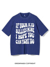 IF YOUR KID BULLIES MINE I HOPE YOU CAN FIGHT TOO VINTAGE GYM SHIRT