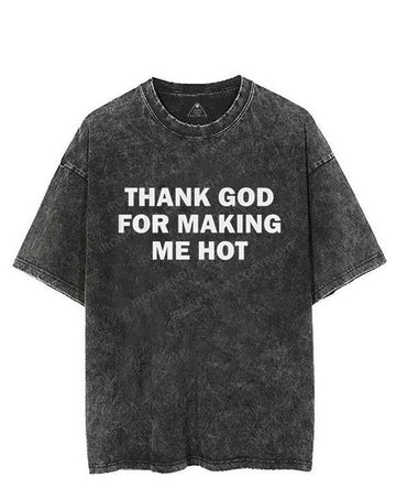 THANK GOD FOR MAKING ME HOT VINTAGE GYM SHIRT