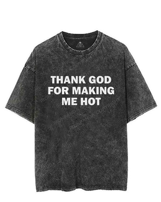 THANK GOD FOR MAKING ME HOT VINTAGE GYM SHIRT