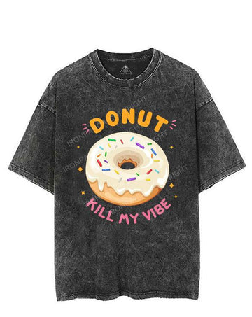 DONUT KILL MY VIBE VINTAGE GYM SHIRT