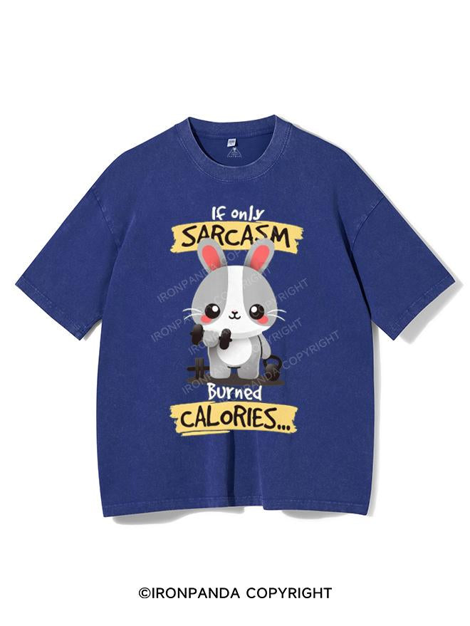 IF ONLY SARCASM BURNED CALORIES VINTAGE GYM SHIRT