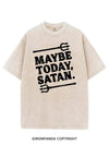 MAYBE TODAY SATAN VINTAGE GYM SHIRT
