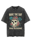 HAVE THE DAY YOU DESERVE VINTAGE GYM SHIRT