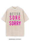 BETTER SORE THAN SORRY VINTAGE GYM SHIRT