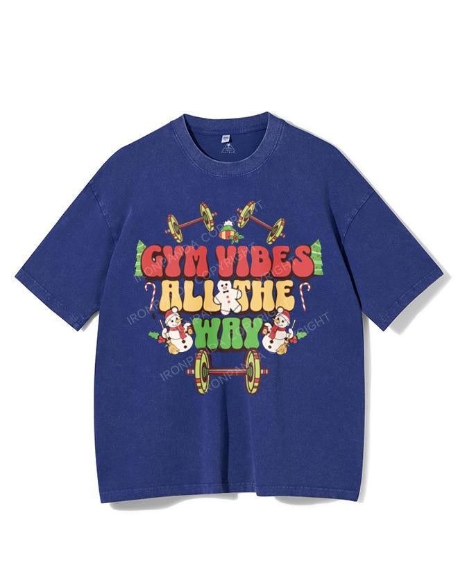 GYM VIBES ALL THE WAY VINTAGE GYM SHIRT