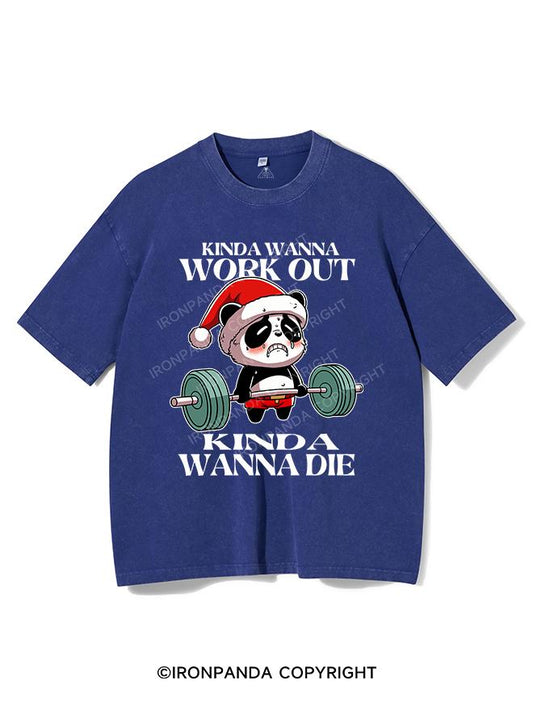 KINDA WANNA WORK OUT KINDA WANNA DIE VINTAGE GYM SHIRT