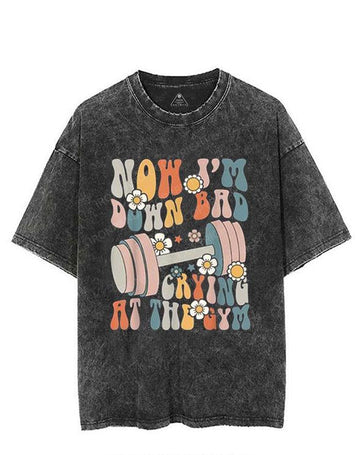 Now I'm Down Bad Crying At The Gym VINTAGE GYM SHIRT