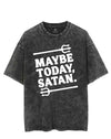 MAYBE TODAY SATAN VINTAGE GYM SHIRT