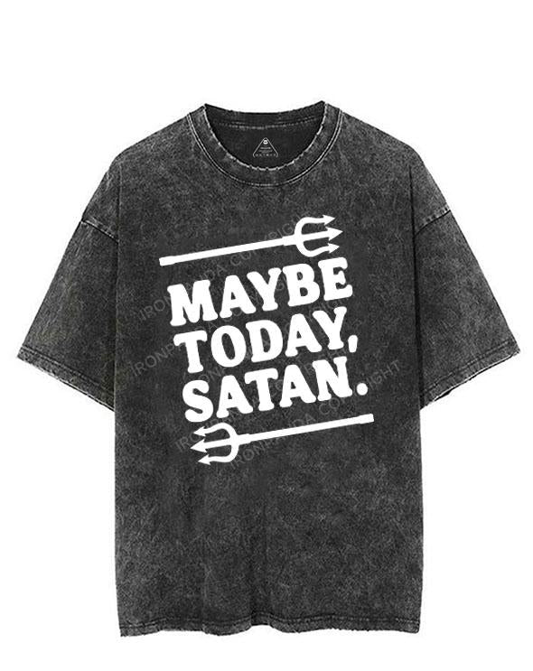 MAYBE TODAY SATAN VINTAGE GYM SHIRT