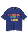 EVERYTHING HURTS AND I'M TIRED VINTAGE GYM SHIRT