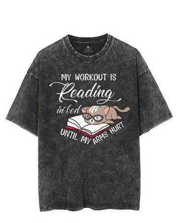 My Workout Is Reading In Beds Until My Arms Hurt VINTAGE GYM SHIRT