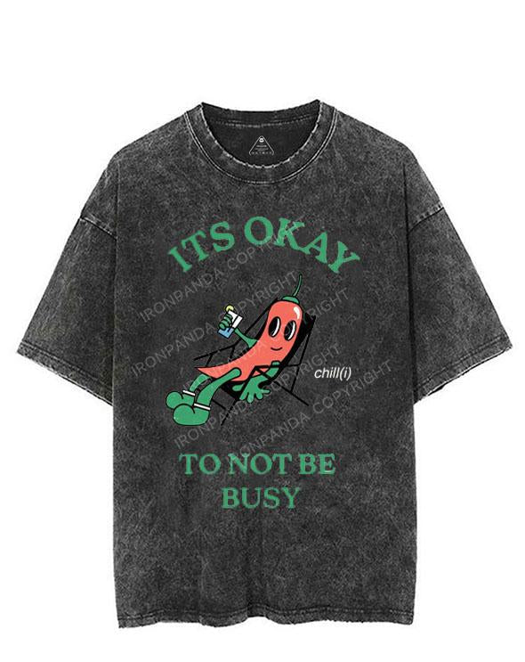 ITS OKAY TO NOT BE BUSY VINTAGE GYM SHIRT