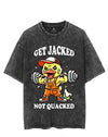 GET JACKED NOT QUACKED VINTAGE GYM SHIRT