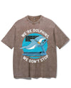 WE'RE DOLPHINS, WE DON'T STOP VINTAGE GYM SHIRT