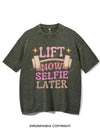 LIFT NOW SELFIE LATER VINTAGE GYM SHIRT