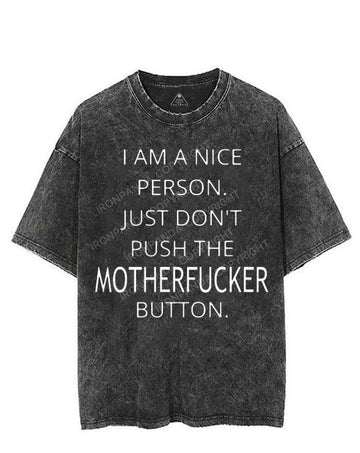 I AM A NICE PERSON JUST DON'T PUSH THE MOTHERFUCKER BUTTON VINTAGE GYM SHIRT