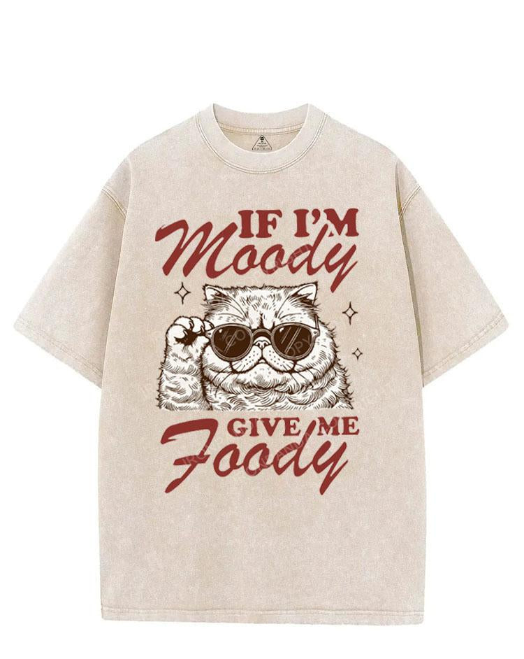 IF I'M MOODY GIVE ME FOODY VINTAGE GYM SHIRT