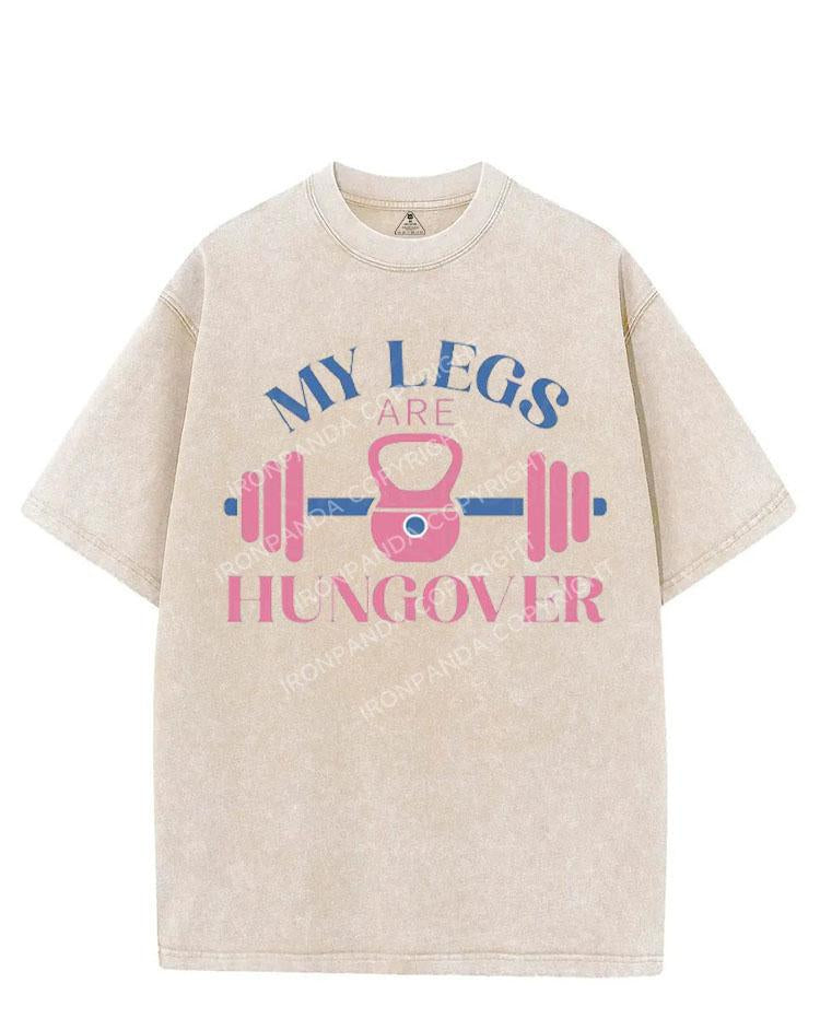 MY LEGS ARE HUNGOVER VINTAGE GYM SHIRT